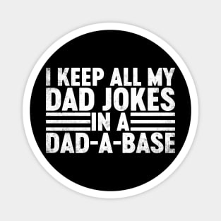 I Keep All My Dad Jokes In A Dad-a-base Funny Father's Day Magnet